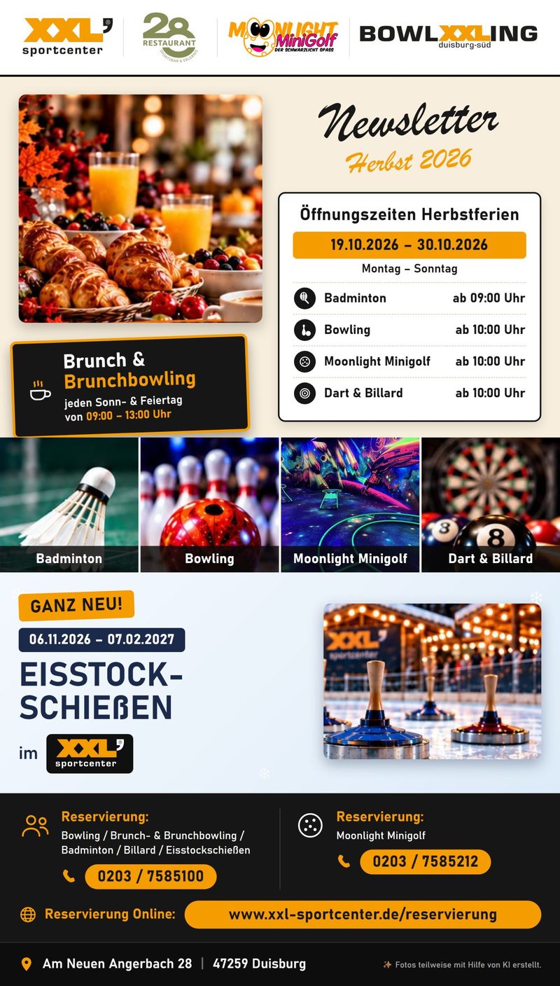 Newsletter Herbst 2026: Öffnungszeiten Herbstferien 19.10. bis 30.10.2026, Brunch und Brunchbowling sonn- und feiertags 9 bis 13 Uhr, neu: Eisstockschießen vom 06.11.2026 bis 07.02.2027, Reservierung 0203 7585100